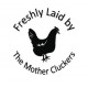 12mm Rubber wooden mounted Egg stamp - Freshly laid by the Mother Cluckers