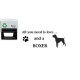 All you need is Love - Boxer Dog - Self inking stamp - 57 x 21 mm